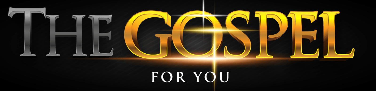 The Gospel For You